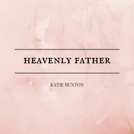 Heavenly Father | Boomplay Music