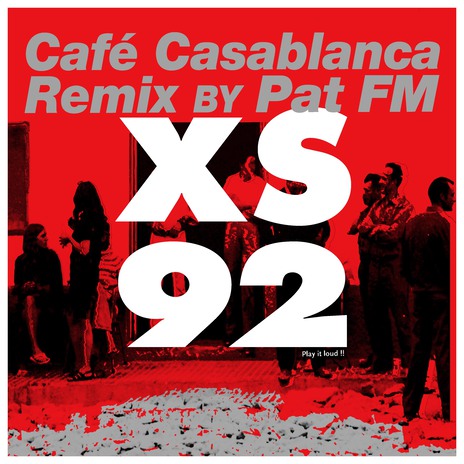 XS 92 (Pat FM's Café Casablanca Remix) ft. John Kawara | Boomplay Music