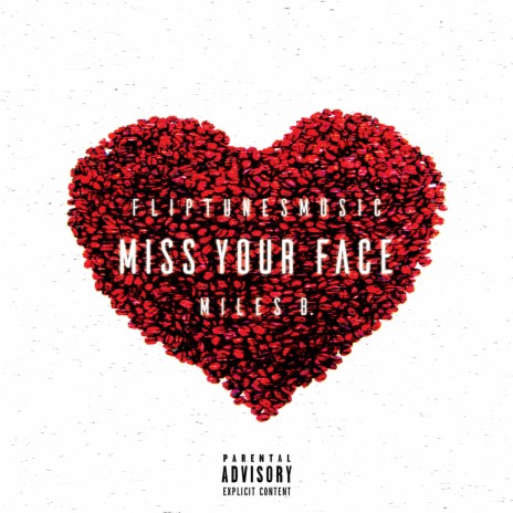 Miss Your Face ft. Miles B. | Boomplay Music