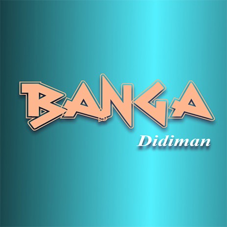 BANGA _ DIDI | Boomplay Music