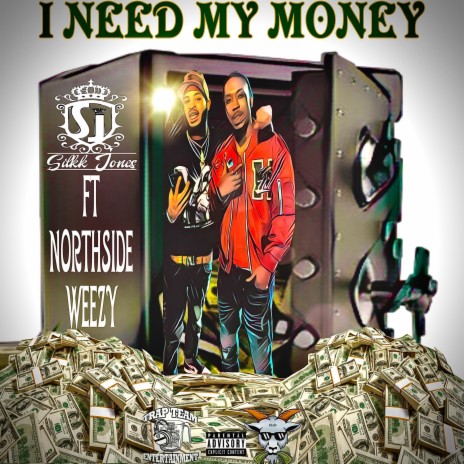 I Need My Money ft. North Side Weezy