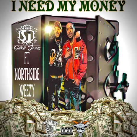 I Need My Money ft. North Side Weezy | Boomplay Music