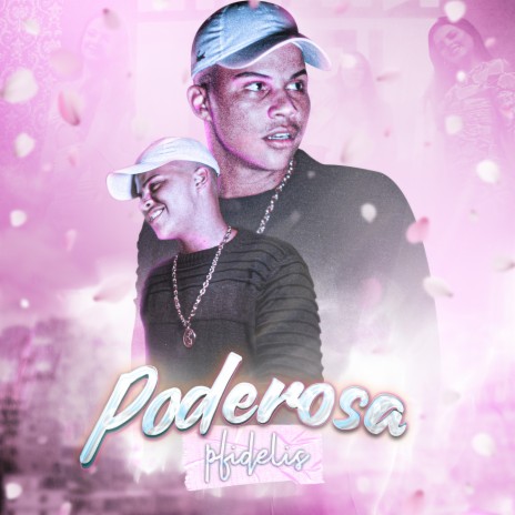 Poderosa ft. Mc PFidelis | Boomplay Music