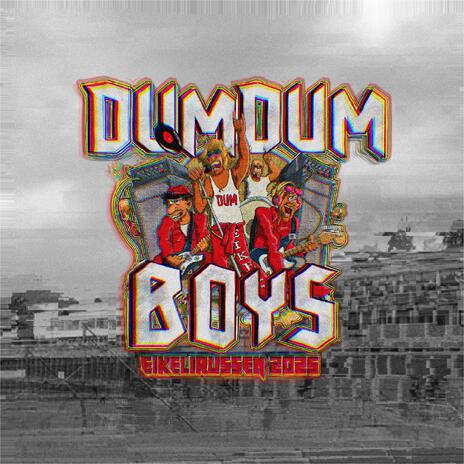 DumDum Boys 2025 (Eikeli Anthem) ft. PLÖSEN, GIGGY MOP & DJ SKY | Boomplay Music