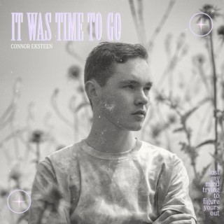 it was time to go lyrics | Boomplay Music