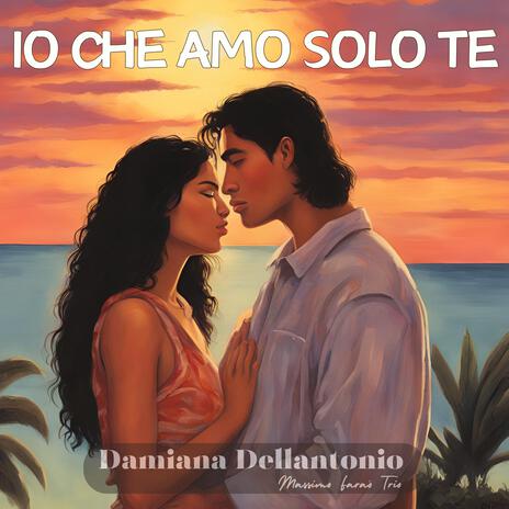 Io che amo solo te ft. Massimo Faraò Trio | Boomplay Music