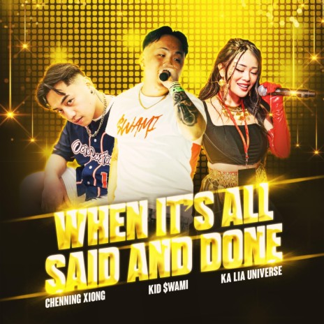 When It's All Said And Done ft. Chenning Xiong & Ka Lia Universe | Boomplay Music