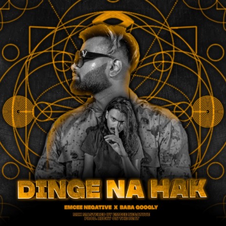 Dinge Na Hak ft. EmCee Negative | Boomplay Music