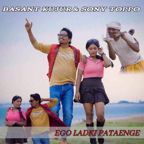 Ego Ladki Pataenge ft. BASANT KUJUR | Boomplay Music