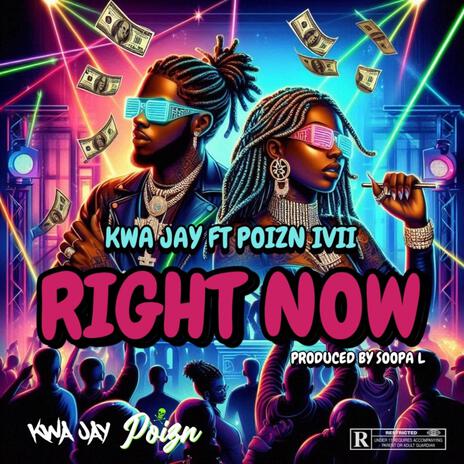 Right Now ft. Poizn Ivii | Boomplay Music