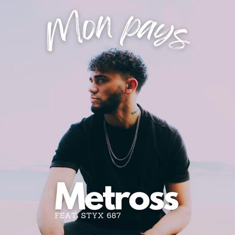 Mon pays ft. Metross | Boomplay Music