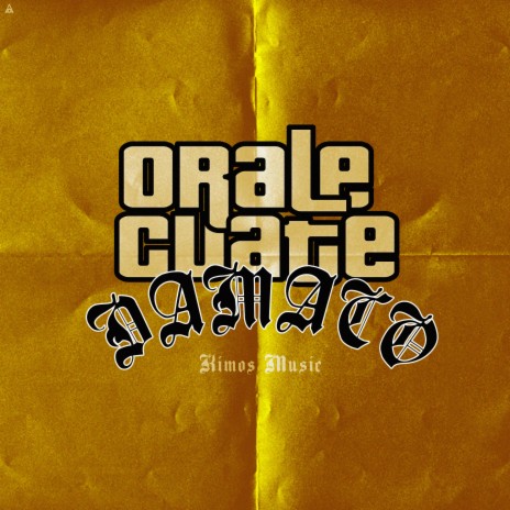 Orale Cuate ft. Kimos Music | Boomplay Music