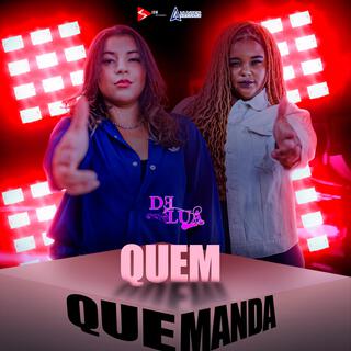 Quem Que Manda ft. DJ Hunter lyrics | Boomplay Music