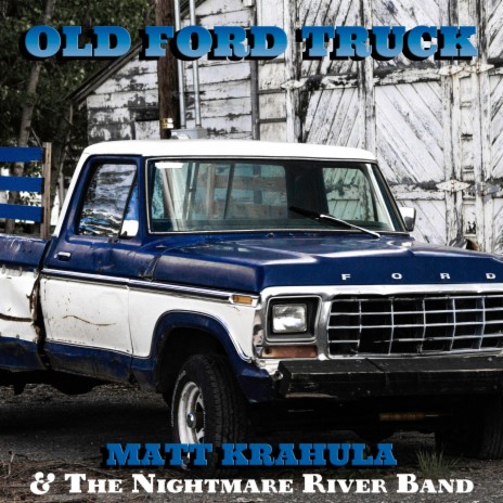 Old Ford Truck ft. the Nightmare River Band