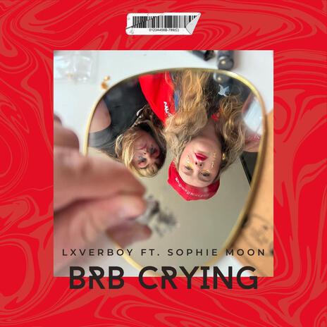 BRB CRYING ft. Sophie Moon | Boomplay Music