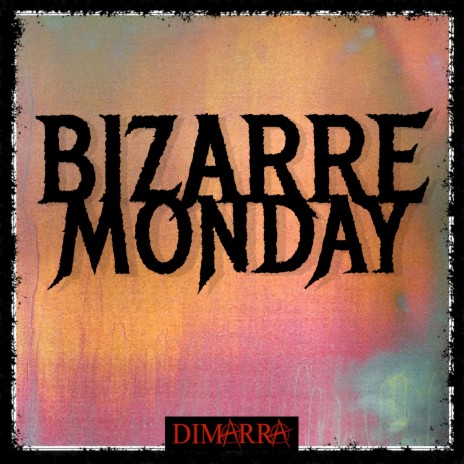 Bizarre Monday | Boomplay Music