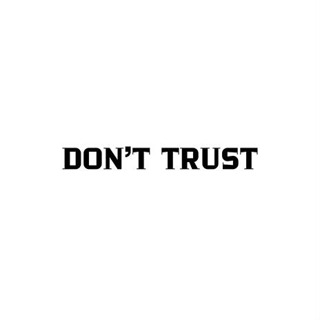 DON'T TRUST | Boomplay Music