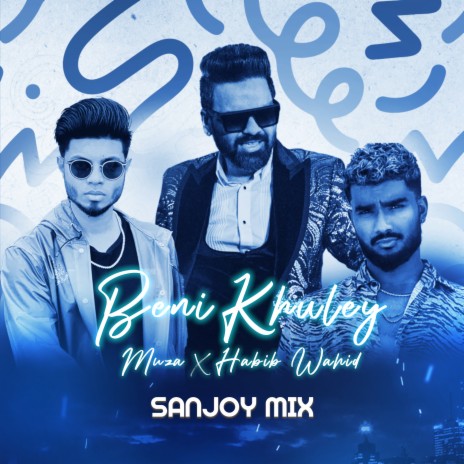 Beni Khuley (Sanjoy Mix) ft. Muza & Sanjoy | Boomplay Music