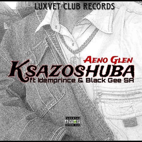 Ksazoshuba ft. Idemprince & Black Gee SA | Boomplay Music