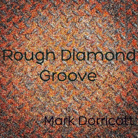 Rough Diamond Groove