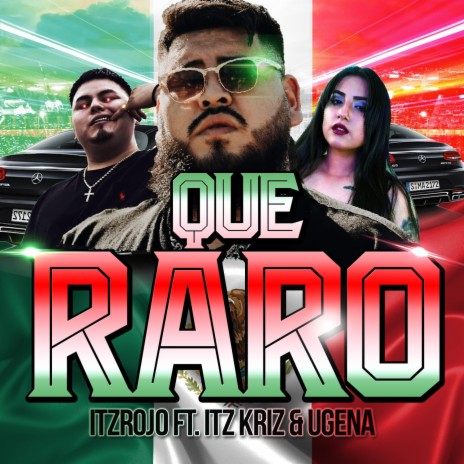 Que Raro (feat. ITZKRIZ & UGENA) | Boomplay Music