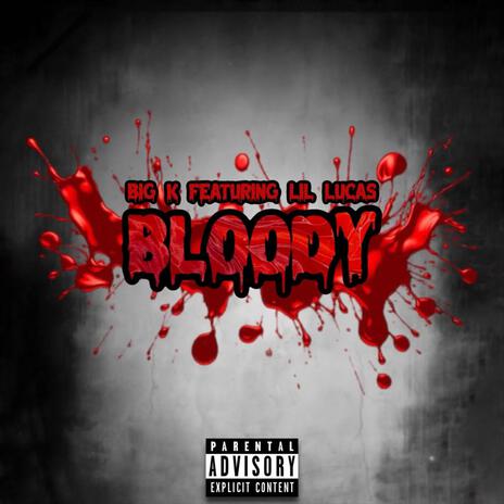 Bloody ft. Lil Lucas | Boomplay Music