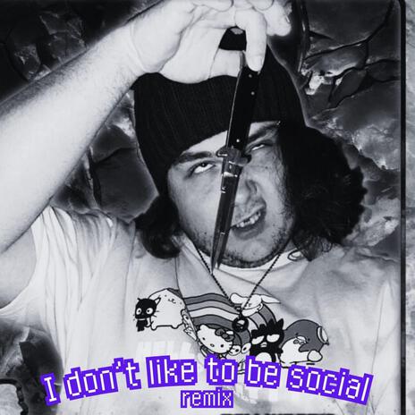 I DON'T LIKE TO BE SOCIAL V2 | Boomplay Music