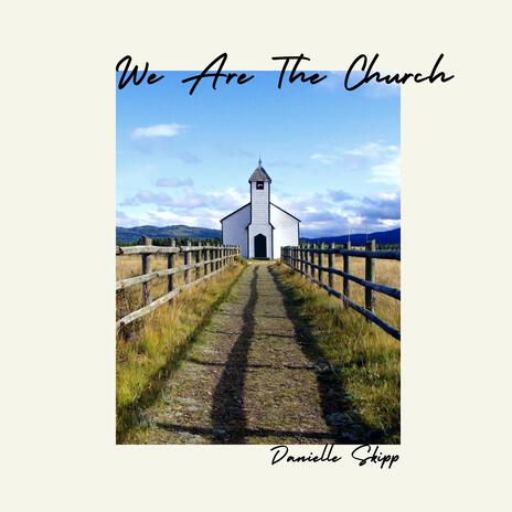 We Are The Church | Boomplay Music