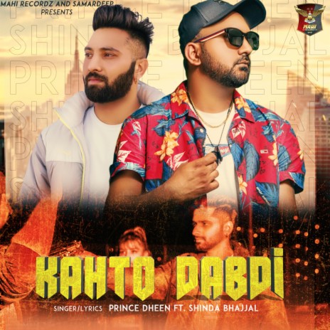 Kahto Dabdi ft. Shinda Bhajjal & Mahi Pb32 Wala | Boomplay Music
