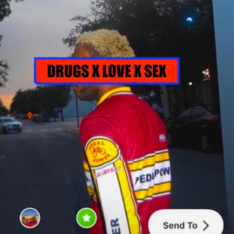 DRUGS X LOVE X SEX | Boomplay Music