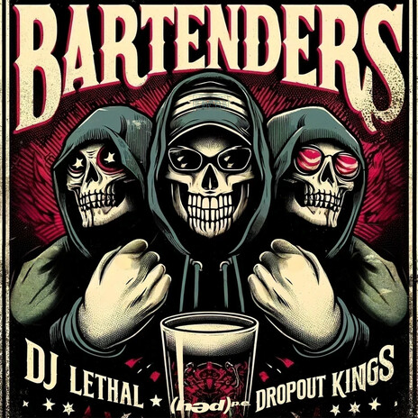 Bartenders ft. Dropout Kings & DJ Lethal | Boomplay Music