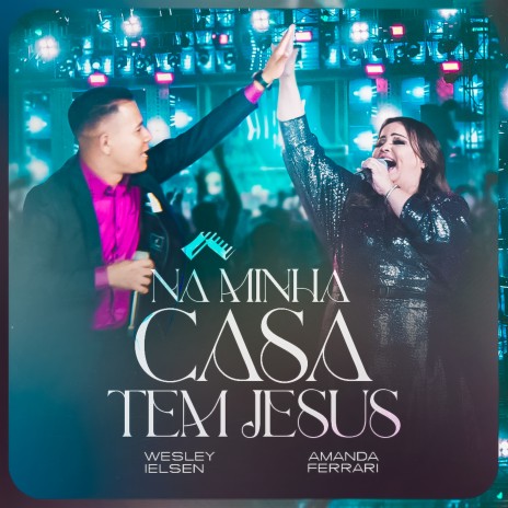 Na Minha Casa Tem Jesus ft. Wesley Ielsen | Boomplay Music