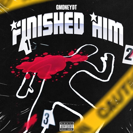 Finished Him | Boomplay Music