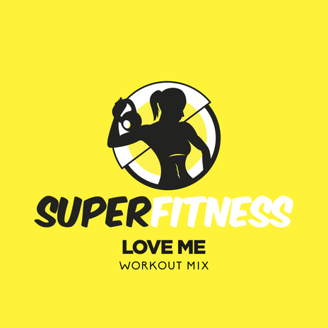 Love Me (Workout Mix Edit 133 bpm)