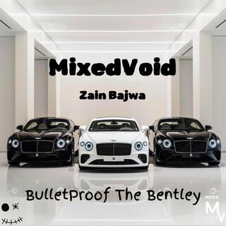 Bulletproof The Bentley