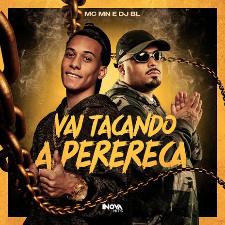 VAI TACANDO A PERERECA ft. DJ BL | Boomplay Music