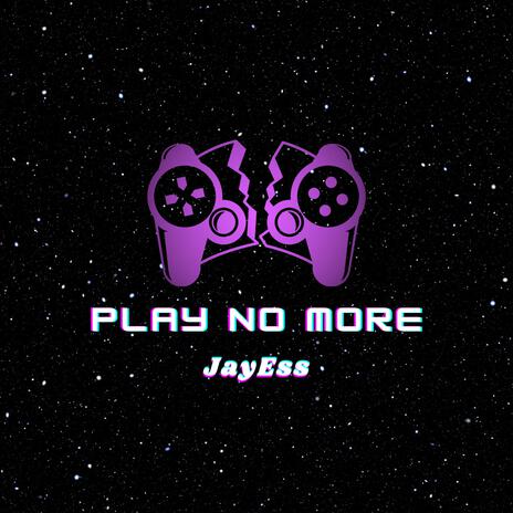 Play No More | Boomplay Music