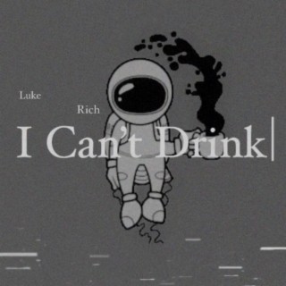 I Can't Drink lyrics | Boomplay Music