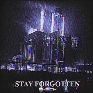 Stay Forgotten