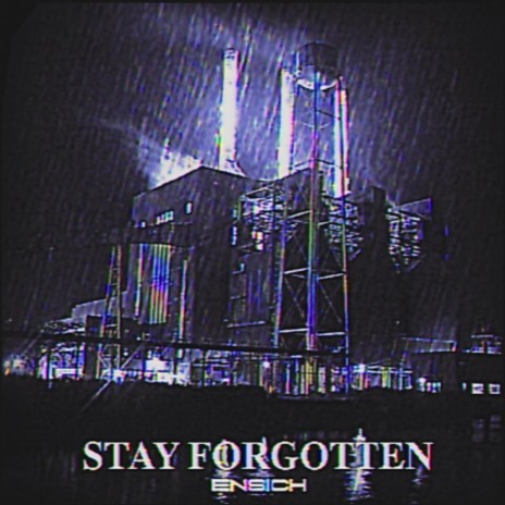 Stay Forgotten | Boomplay Music