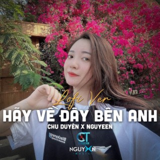 Hãy Về Đây Bên Anh (Lofi Ver.)