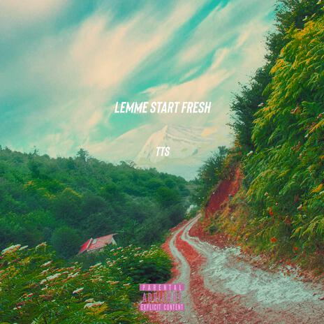 Lemme Start Fresh | Boomplay Music