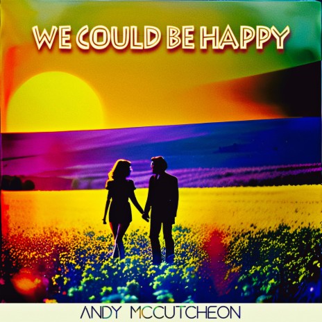 We Could Be Happy | Boomplay Music