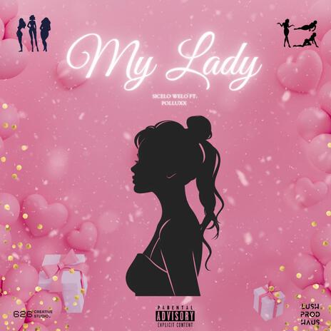 My Lady ft. POLLUXX | Boomplay Music