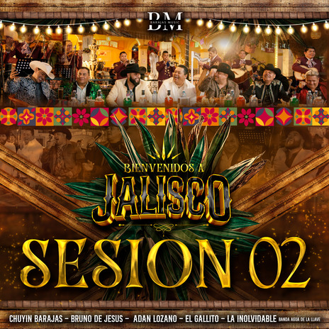 Sesion 02 (En Vivo) ft. Bruno De Jesus, Adán Lozano, El Gallito Y Los Originales De La Banda & La Inolvidable Banda Agua De La Llave | Boomplay Music