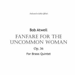 Fanfare for the Uncommon Woman