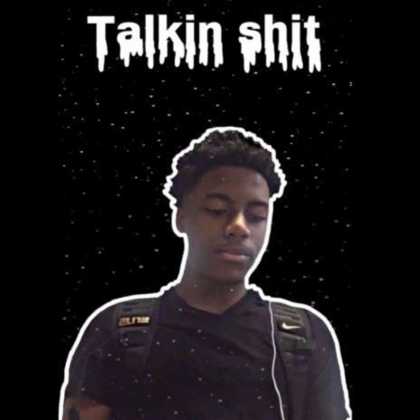 Talkin Shit | Boomplay Music