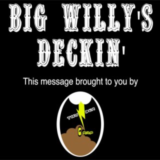 Big Willy's Deckin'