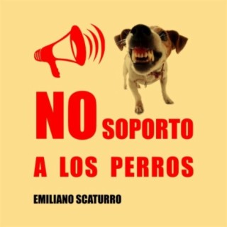 No Soporto a Los Perros