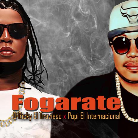 Fogarate ft. Popi El Internacional | Boomplay Music